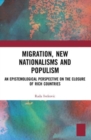 Migration, New Nationalisms and Populism : An Epistemological Perspective on the Closure of Rich Countries - Book