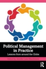Political Management in Practice : Lessons from around the Globe - Book