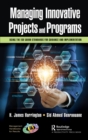 Managing Innovative Projects and Programs : Using the ISO 56000 Standards for Guidance and Implementation - Book