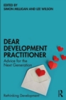 Dear Development Practitioner : Advice for the Next Generation - Book