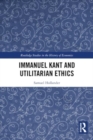 Immanuel Kant and Utilitarian Ethics - Book