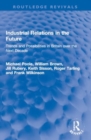 Industrial Relations in the Future : Trends and Possibilities in Britain over the Next Decade - Book