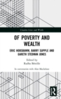Of Poverty and Wealth : Eric Hobsbawm, Barry Supple and Gareth Stedman Jones - Book