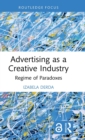 Advertising as a Creative Industry : Regime of Paradoxes - Book