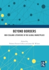 Beyond Borders : New Zealand Literature in the Global Marketplace - Book