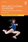 Arts and Cultural Leadership : Creating Sustainable Arts Organizations - Book