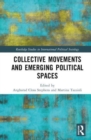 Collective Movements and Emerging Political Spaces - Book