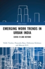 Emerging Work Trends in Urban India : COVID-19 and Beyond - Book