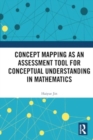 Concept Mapping as an Assessment Tool for Conceptual Understanding in Mathematics - Book