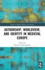 Authorship, Worldview, and Identity in Medieval Europe - Book
