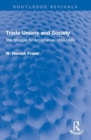 Trade Unions and Society : The Struggle for Acceptance, 1850-1880 - Book