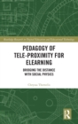 Pedagogy of Tele-Proximity for eLearning : Bridging the Distance with Social Physics - Book