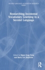 Researching Incidental Vocabulary Learning in a Second Language - Book