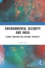 Environmental Security and India : Global Concerns and National Interests - Book