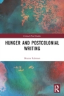 Hunger and Postcolonial Writing - Book