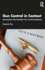 Gun Control in Context : Learning from the Australian Gun Control Experience - Book