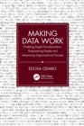 Making Data Work : Enabling Digital Transformation, Empowering People and Advancing Organisational Success - Book