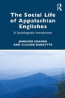 The Social Life of Appalachian Englishes : A Sociolinguistic Introduction - Book