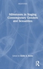 Milestones in Staging Contemporary Genders and Sexualities - Book