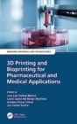 3D Printing and Bioprinting for Pharmaceutical and Medical Applications - Book