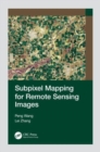 Subpixel Mapping for Remote Sensing Images - Book