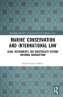 Marine Conservation and International Law : Legal Instruments for Biodiversity Beyond National Jurisdiction - Book