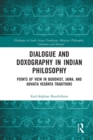Dialogue and Doxography in Indian Philosophy : Points of View in Buddhist, Jaina, and Advaita Vedanta Traditions - Book
