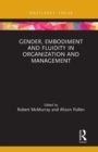 Gender, Embodiment and Fluidity in Organization and Management - Book