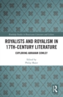 Royalists and Royalism in 17th-Century Literature : Exploring Abraham Cowley - Book