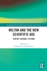 Milton and the New Scientific Age : Poetry, Science, Fiction - Book