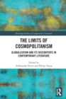 The Limits of Cosmopolitanism : Globalization and Its Discontents in Contemporary Literature - Book