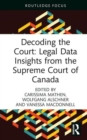 Decoding the Court: Legal Data Insights from the Supreme Court of Canada - Book