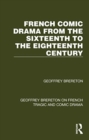 French Comic Drama from the Sixteenth to the Eighteenth Century - Book