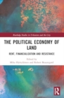 The Political Economy of Land : Rent, Financialization and Resistance - Book