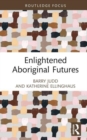 Enlightened Aboriginal Futures - Book