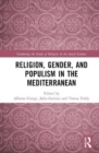 Religion, Gender, and Populism in the Mediterranean - Book