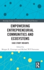 Empowering Entrepreneurial Communities and Ecosystems : Case Study Insights - Book