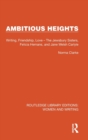 Ambitious Heights : Writing, Friendship, Love – The Jewsbury Sisters, Felicia Hemans, and Jane Welsh Carlyle - Book