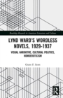 Lynd Ward’s Wordless Novels, 1929-1937 : Visual Narrative, Cultural Politics, Homoeroticism - Book