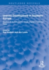 Uneven Development in Southern Europe : Studies of Accumulation, Class, Migration and the State - Book