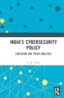 India’s Cybersecurity Policy : Evolution and Trend Analyses - Book