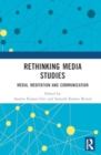 Rethinking Media Studies : Media, Meditation and Communication - Book