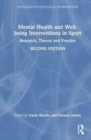 Mental Health and Well-being Interventions in Sport : Research, Theory and Practice - Book
