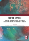 Justice Matters : Spiritual Care and Pastoral Theological Imaginations in Times of the COVID-19 Pandemic - Book