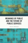 Meanings of Public and the Future of Public Services - Book