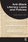 Anti-Black Literacy Laws and Policies - Book