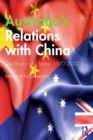 Australia’s Relations with China : The Illusion of Choice, 1972-2022 - Book