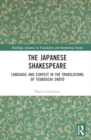 The Japanese Shakespeare : Language and Context in the Translations of Tsubouchi Shoyo - Book
