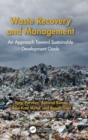 Waste Recovery and Management : An Approach Toward Sustainable Development Goals - Book
