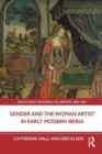 Gender and the Woman Artist in Early Modern Iberia - Book